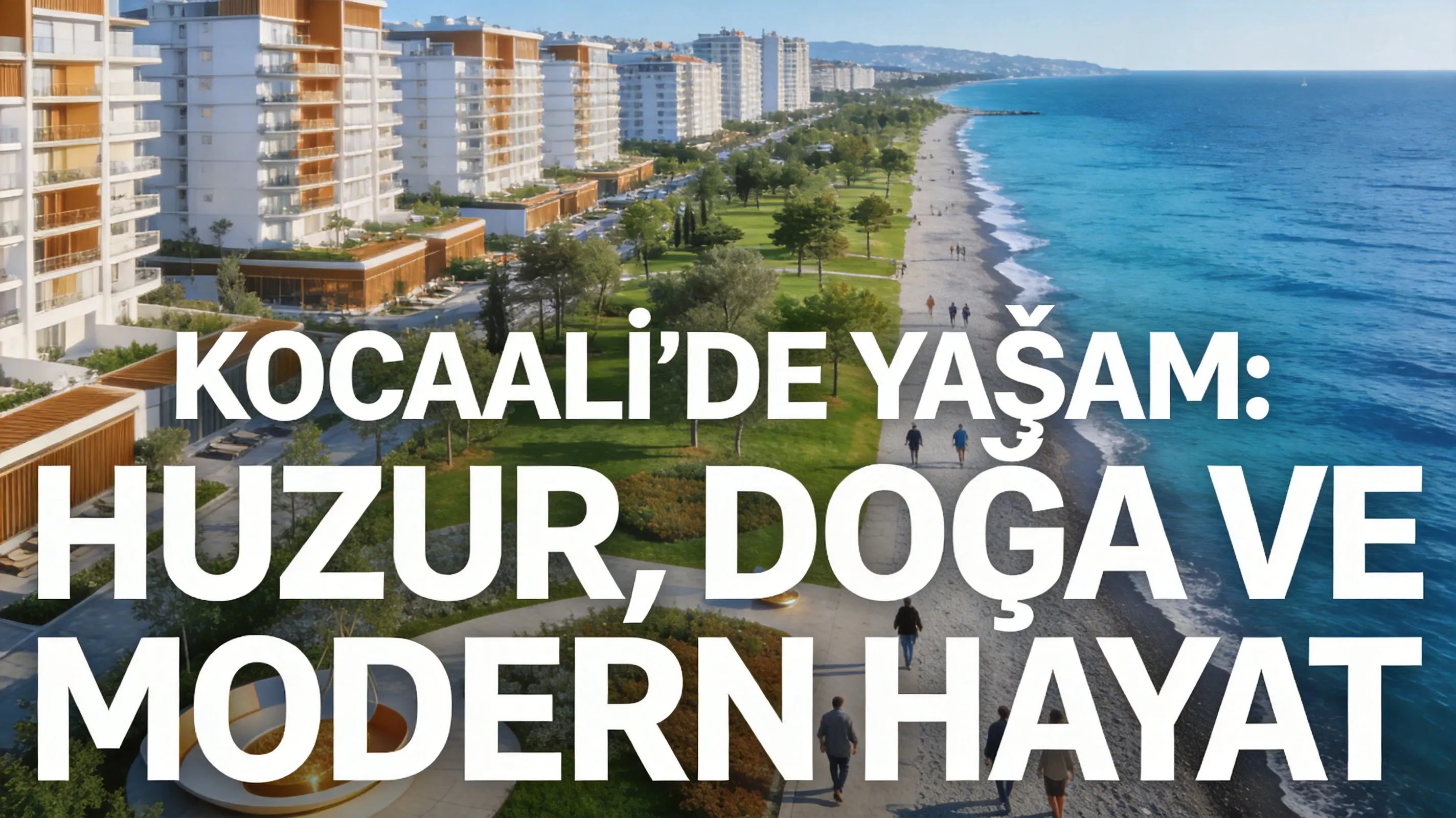 Kocaali’de Yaşam Nasıl? Huzur, Doğa ve Modern Hayatın Buluşma Noktası