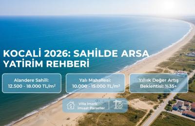 Kocaali’de Denize Yakın Arsa Fırsatları: 2026 Yatırım Rehberi